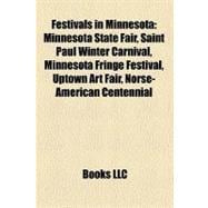 Festivals in Minnesot : Minnesota State Fair, Saint Paul Winter Carnival, Minnesota Fringe Festival, Uptown Art Fair, Norse-American Centennial