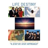Life Destiny : How to Enjoy Life with the Presence and Holy Spirit of God