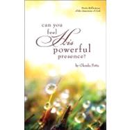 Can You Feel His Powerful Presence?: Poetic Reflections of the Awareness of God