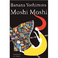 Moshi Moshi A Novel