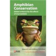 Amphibian Conservation Global evidence for the effects of interventions