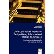 Ultra-low Power Processor Design Using Subthreshold Design Techniques