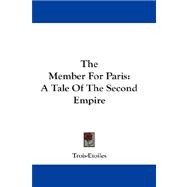 The Member For Paris: A Tale of the Second Empire