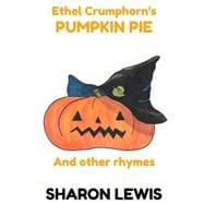 Ethel Crumphorn's Pumpkin Pie and Other Rhymes