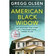 American Black Widow The shocking true story of a preacher's wife turned killer,9781538767863