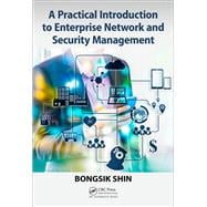 A Practical Introduction to Enterprise Network and Security Management