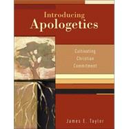 Introducing Apologetics : Cultivating Christian Commitment