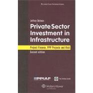Private Sector Investment In Infrastructure Project Finance, PPP Projects and Risk