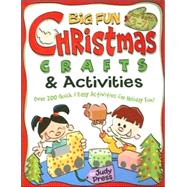 Big Fun Christmas Crafts & Activities Over 200 Quick & Easy Activities for Holiday Fun!