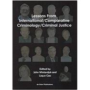 Lessons from International/Comparative Criminology/Criminal Justice