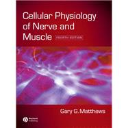 Cellular Physiology of Nerve and Muscle