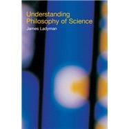 Understanding Philosophy of Science