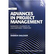 Advances in Project Management: Narrated Journeys in Uncharted Territory