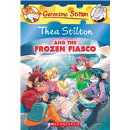 Thea Stilton and the Frozen Fiasco (Thea Stilton #25) A Geronimo Stilton Adventure