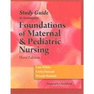 Study Guide for Duncan/Baumle/White's Foundations of Maternal & Pediatric Nursing, 3rd