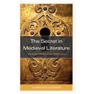 The Secret in Medieval Literature Alternative Worlds in the Middle Ages