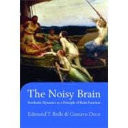 The Noisy Brain Stochastic Dynamics as a Principle of Brain Function