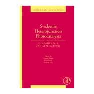 S-scheme Heterojunction Photocatalysts