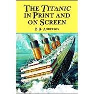 The Titanic In Print And On Screen