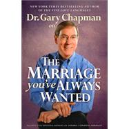 Dr. Gary Chapman On The Marriage You've Always Wanted