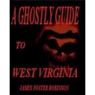 A Ghostly Guide to West Virginia