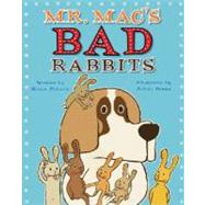 Mr. Mac's Bad Rabbits