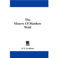The History of Matthew Wald