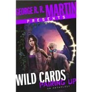 George R. R. Martin Presents Wild Cards: Pairing Up An Anthology