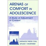 Arenas of Comfort in Adolescence : A Study of Adjustment in Comfort