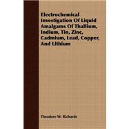 Electrochemical Investigation of Liquid Amalgams of Thallium, Indium, Tin, Zinc, Cadmium, Lead, Copper, and Lithium
