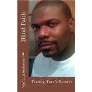 Blind Faith: Testing Tate's Resolve