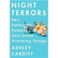 Night Terrors Sex, Dating, Puberty, and Other Alarming Things