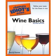 The Complete Idiot's Guide to Wine Basics, 2nd Edition