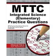 Mttc Integrated Science Elementary Practice Questions: Mttc Practice Tests and Exam Review for the Michigan Test for Teacher Certification