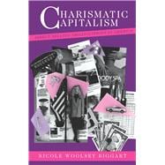 Charismatic Capitalism : Direct Selling Organizations in America