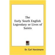 The Early South English Legendary Or Lives Of Saints