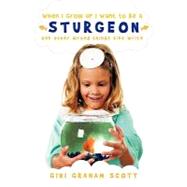 When I Grow up I Want to Be A Sturgeon : And Other Wrong Things Kids Write