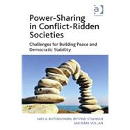 Power-Sharing in Conflict-Ridden Societies: Challenges for Building Peace and Democratic Stability