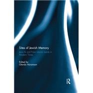 Sites of Jewish Memory: Jews in and From Islamic Lands in Modern Times