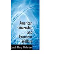 American Citizenship and Economic Welfare