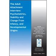 The Adult Attachment Interview Psychometrics, Stability and Change From Infancy, and Developmental Origins