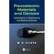 Piezoelectric Materials and Devices: Applications in Engineering and Medical Sciences