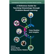 A Reference Guide for Teaching Kinesiology through Problem-Based Learning