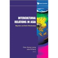 Intercultural Relations in Asia : Migration and Work Effectiveness