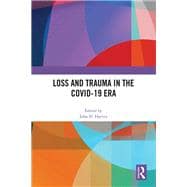 Loss and Trauma in the COVID-19 Era