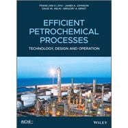 Efficient Petrochemical Processes Technology, Design and Operation