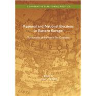 Regional and National Elections in Eastern Europe