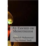 At-tawhid or Monotheism
