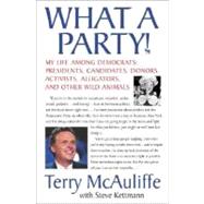 What a Party! : My Life among Democrats - Presidents, Candidates, Donors, Activists, Alligators and Other Wild Animals