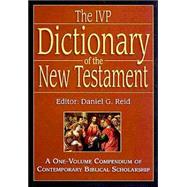The IVP Dictionary of the New Testament: A One-Volume Compendium of Contemporary Biblical Scholarship